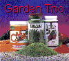 Garden Trio